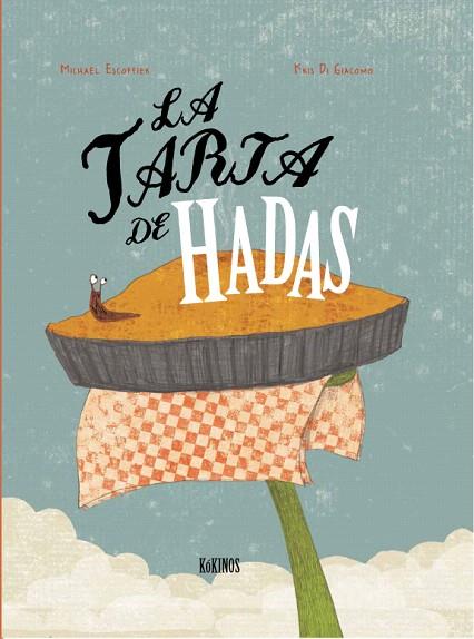 LA TARTA DE HADAS | 9788494105463 | ESCOFFIER,MICHAEL | Llibreria Geli - Llibreria Online de Girona - Comprar llibres en català i castellà
