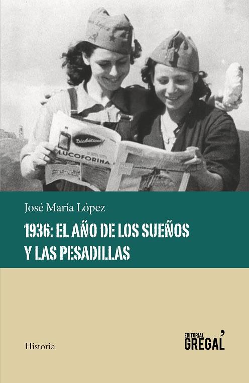 1936:EL AÑO DE LOS SUEÑOS Y LAS PESADILLAS | 9788417082611 | LÓPEZ RUÍZ,JOSÉ MARÍA | Llibreria Geli - Llibreria Online de Girona - Comprar llibres en català i castellà