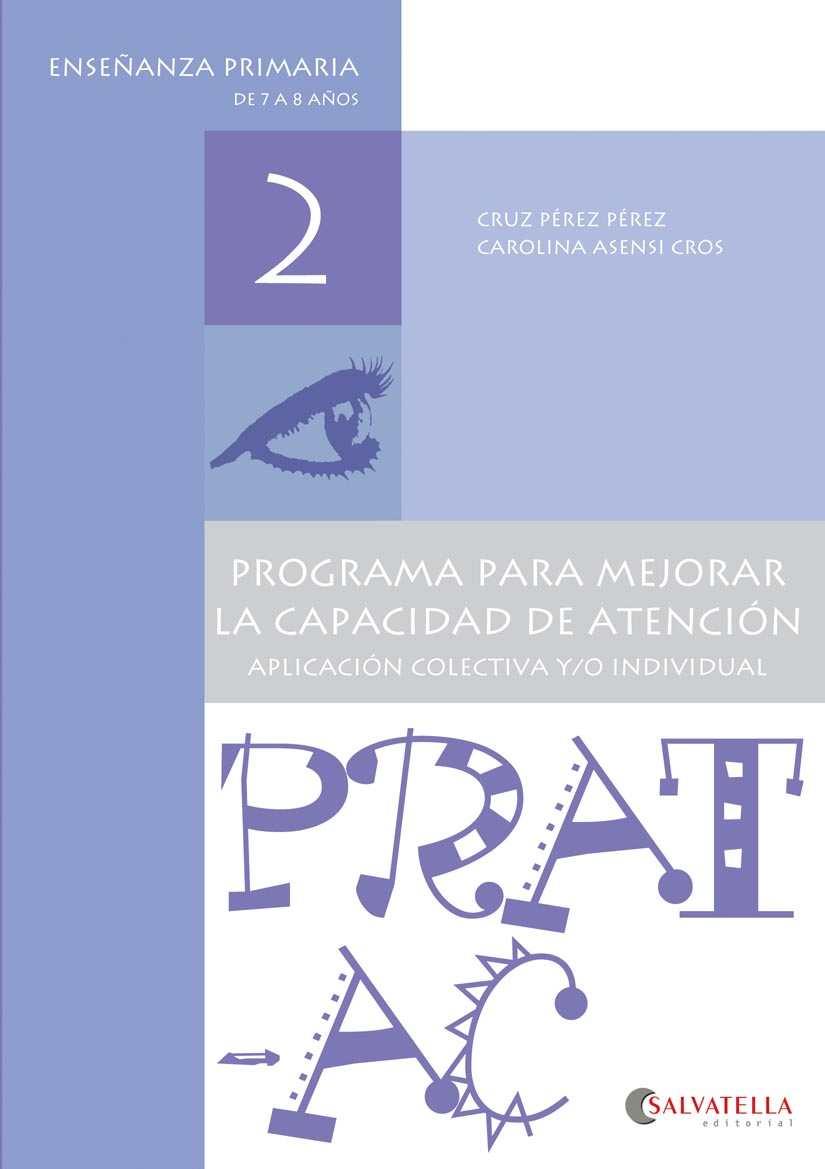 PRAT-AC 2 PROGRAMA PARA MEJORAR LA CAPACIDAD DE ATENCIÓN | 9788484129486 | PÉREZ PÉREZ,CRUZ/ASENSI CROS,CAROLINA | Llibreria Geli - Llibreria Online de Girona - Comprar llibres en català i castellà