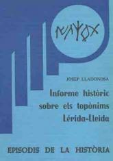 INFORME HISTÒRIC SOBRE ELS TOPÒNIMS LÉRIDA-LLEIDA | 9788423201143 | LLADONOSA,JOSEP | Llibreria Geli - Llibreria Online de Girona - Comprar llibres en català i castellà