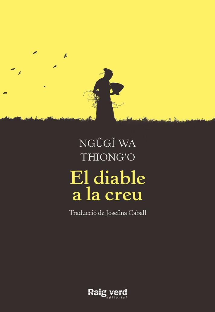 EL DIABLE A LA CREU | 9788417925376 | WA THIONG'O,NGUGI | Llibreria Geli - Llibreria Online de Girona - Comprar llibres en català i castellà