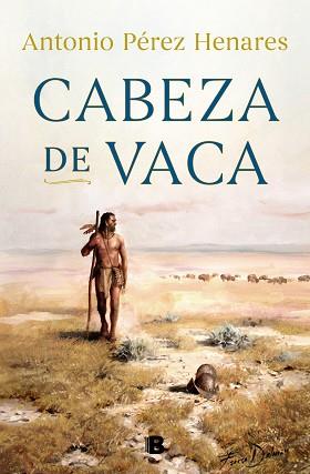 CABEZA DE VACA | 9788466667500 | PÉREZ HENARES,ANTONIO | Llibreria Geli - Llibreria Online de Girona - Comprar llibres en català i castellà