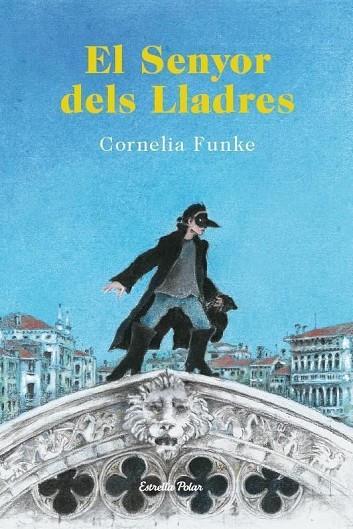 EL SENYOR DELS LLADRES | 9788490573464 | FUNKE,CORNELIA | Llibreria Geli - Llibreria Online de Girona - Comprar llibres en català i castellà
