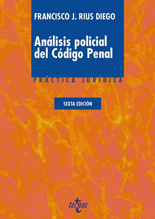 ANÁLISIS POLICIAL DEL CÓDIGO PENAL(6ª EDICION 2015) | 9788430966851 | RIUS DIEGO,FRANCISCO J. | Llibreria Geli - Llibreria Online de Girona - Comprar llibres en català i castellà