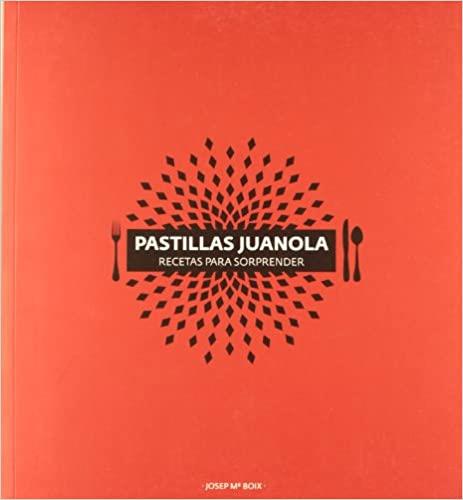 PASTILLAS JUANOLA.RECETAS PARA SORPRENDER | 9788484184546 | BOIX,JOSEP M. | Llibreria Geli - Llibreria Online de Girona - Comprar llibres en català i castellà