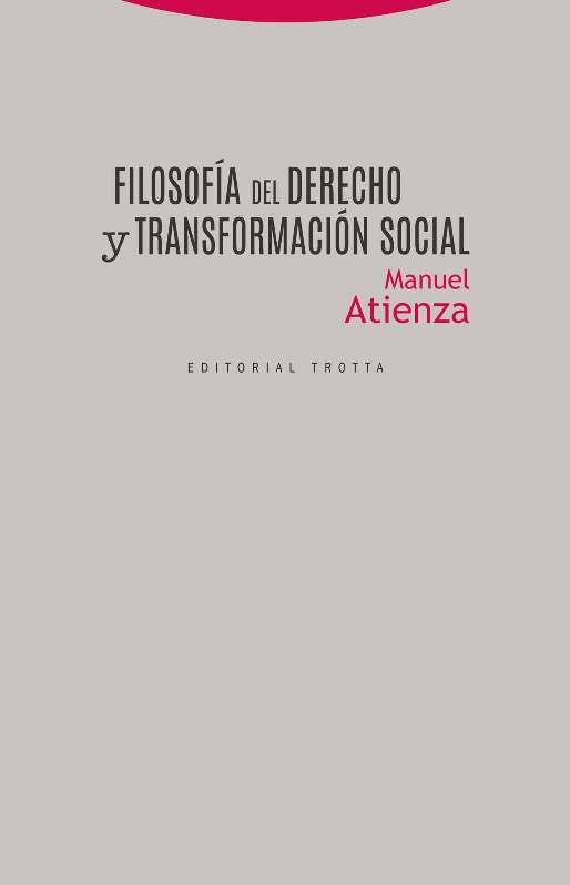 FILOSOFÍA DEL DERECHO Y TRANSFORMACIÓN SOCIAL | 9788498796988 | ATIENZA,MANUEL | Llibreria Geli - Llibreria Online de Girona - Comprar llibres en català i castellà