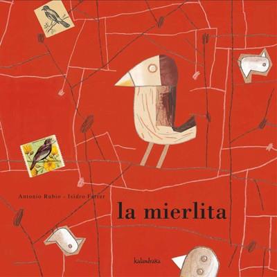LA MIERLITA | 9788484641742 | RUBIO,ANTONIO/FERRER,ISIDRO | Libreria Geli - Librería Online de Girona - Comprar libros en catalán y castellano
