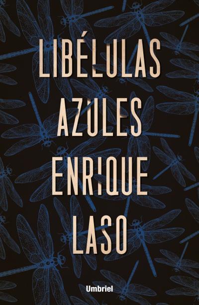 LIBÉLULAS AZULES | 9788416517091 | LASO,ENRIQUE | Llibreria Geli - Llibreria Online de Girona - Comprar llibres en català i castellà