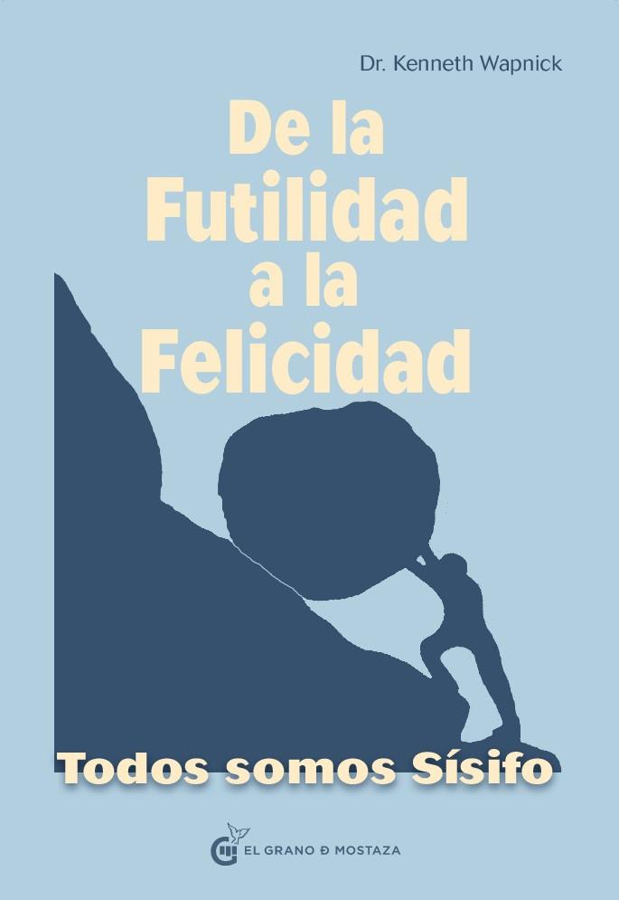 DE LA FUTILIDAD A LA FELICIDAD | 9788494614460 | WAPNICK,KENNETH | Llibreria Geli - Llibreria Online de Girona - Comprar llibres en català i castellà