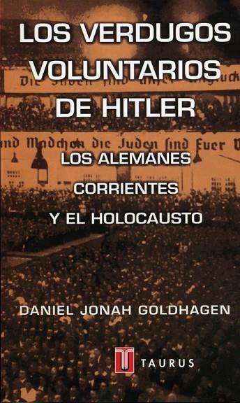 LOS VERDUGOS VOLUNTARIOS DE HITLER | 9788430600151 | GOLDHAGEN,DANIEL JONAH | Llibreria Geli - Llibreria Online de Girona - Comprar llibres en català i castellà