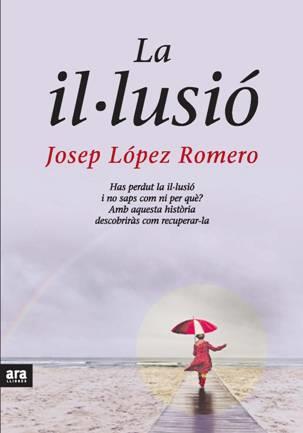 LA IL.LUSIO | 9788492406531 | LOPEZ ROMERO,JOSEP | Llibreria Geli - Llibreria Online de Girona - Comprar llibres en català i castellà