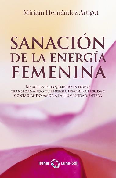 SANACIÓN DE LA ENERGÍA FEMENINA | 9788417230876 | HERNÁNDEZ,MIRIAM | Llibreria Geli - Llibreria Online de Girona - Comprar llibres en català i castellà