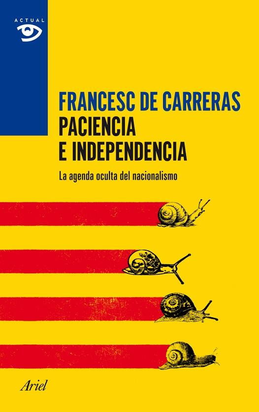 PACIENCIA E INDEPENDENCIA.LA AGENDA OCULTA DEL NACIONALISMO | 9788434417403 | DE CARRERAS,FRANCESC | Llibreria Geli - Llibreria Online de Girona - Comprar llibres en català i castellà