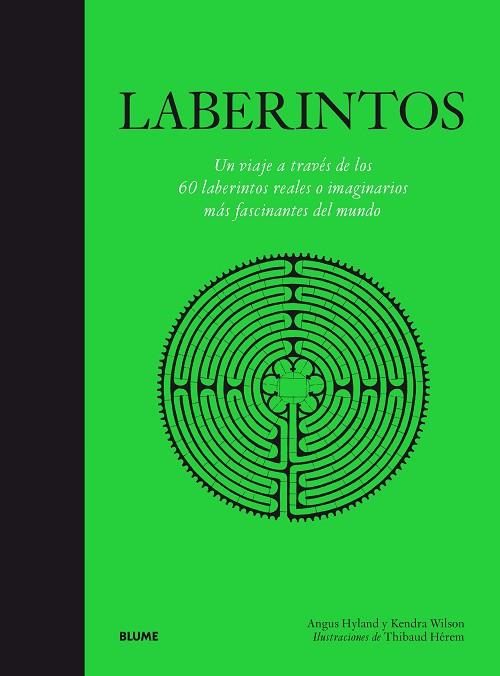LABERINTOS UN VIAJE A TRAVÉS DE LOS 60 LABERINTOS REALES O IMAGINARIOS MÁS FASCINANTES DEL | 9788417254889 | A.A.V.V. | Llibreria Geli - Llibreria Online de Girona - Comprar llibres en català i castellà