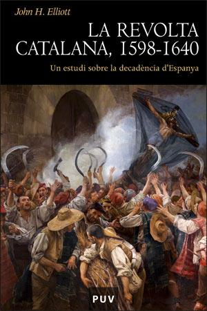 LA REVOLTA CATALANA(1598-1640)UN ESTUDI SOBRE LA DECADENCIA | 9788437063447 | ELLIOTT,JOHN H. | Llibreria Geli - Llibreria Online de Girona - Comprar llibres en català i castellà
