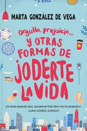 ORGULLO,PREJUICIO... Y OTRAS FORMAS DE JODERTE LA VIDA | 9788491397335 | GONZÁLEZ DE VEGA,MARTA | Llibreria Geli - Llibreria Online de Girona - Comprar llibres en català i castellà