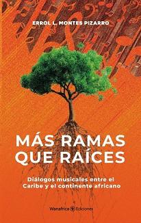 MAS RAMAS QUE RAÍCES | 9788417150099 | MONTES PIZARRO,ERROL L | Llibreria Geli - Llibreria Online de Girona - Comprar llibres en català i castellà