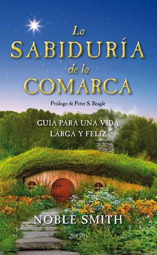 LA SABIDURÍA DE LA COMARCA.GUÍA PARA UNA VIDA LARGA Y FELIZ (MÓN TOLKIEN) | 9788408032939 | SMITH,NOBLE/BEAGLE,PETER S.(PRÒLEG) | Llibreria Geli - Llibreria Online de Girona - Comprar llibres en català i castellà