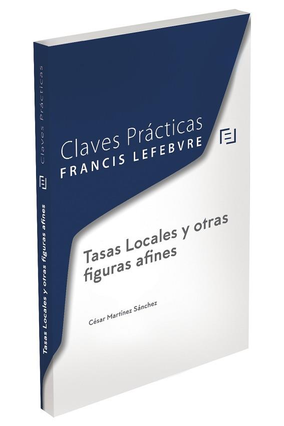TASAS LOCALES Y OTRAS FIGURAS AFINES(CLAVES PRÁCTICAS) | 9788417985868 |   | Llibreria Geli - Llibreria Online de Girona - Comprar llibres en català i castellà