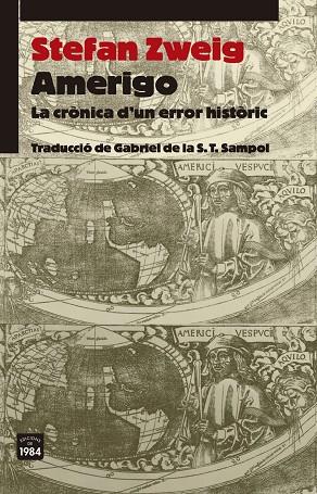 AMERIGO.LA CRÒNICA D'UN ERROR HISTÒRIC | 9788415835592 | ZWEIG,STEFAN | Llibreria Geli - Llibreria Online de Girona - Comprar llibres en català i castellà