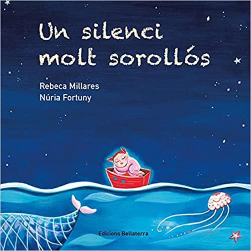 UN SILENCI MOLT SOROLLÓS | 9788418723216 | MILLARES,REBECA/FORTUNY,NÚRIA | Llibreria Geli - Llibreria Online de Girona - Comprar llibres en català i castellà