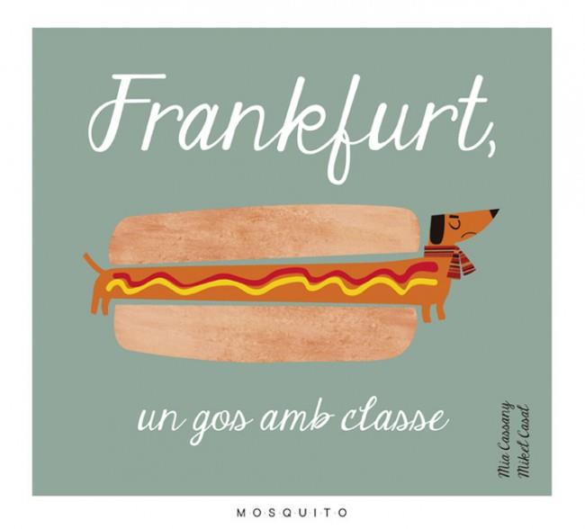 FRANKFURT,UN GOS AMB CLASSE | 9788494555602 | CASSANY BIOSCA,MIA | Llibreria Geli - Llibreria Online de Girona - Comprar llibres en català i castellà
