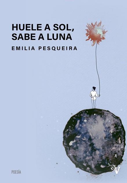 HUELE A SOL,SABE A LUNA | 9788417096731 | PESQUEIRA,EMILIA | Llibreria Geli - Llibreria Online de Girona - Comprar llibres en català i castellà
