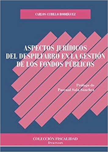ASPECTOS JURÍDICOS DEL DESPILFARRO EN LA GESTIÓN DE LOS FONDOS PÚBLICOS | 9788413240855 | CUBILLO RODRÍGUEZ,CARLOS | Llibreria Geli - Llibreria Online de Girona - Comprar llibres en català i castellà