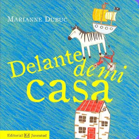 DELANTE DE MI CASA | 9788426137661 | DUBUC,MARIANNE | Llibreria Geli - Llibreria Online de Girona - Comprar llibres en català i castellà