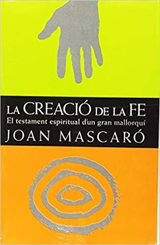 LA CREACIÓ DE LA FE | 9788427307216 | MASCARO,JOAN | Llibreria Geli - Llibreria Online de Girona - Comprar llibres en català i castellà