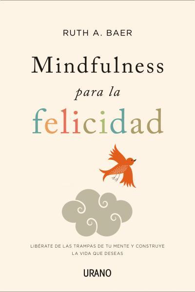 MINDFULNESS PARA LA FELICIDAD | 9788479538859 | BAER,RUTH A. | Llibreria Geli - Llibreria Online de Girona - Comprar llibres en català i castellà
