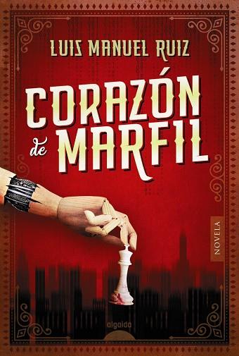 CORAZÓN DE MARFIL | 9788491891215 | RUIZ,LUIS MANUEL | Llibreria Geli - Llibreria Online de Girona - Comprar llibres en català i castellà