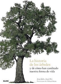 LA HISTORIA DE LOS ÁRBOLES Y DE CÓMO HAN CAMBIADO NUESTRA FORMA DE VIDA | 9788417757915 | HOBBS,KEVIN | Llibreria Geli - Llibreria Online de Girona - Comprar llibres en català i castellà