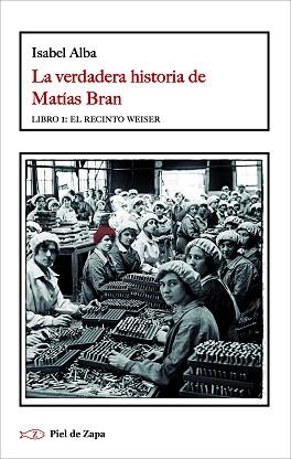 LA VERDADERA HISTORIA DE MATÍAS BRAN LIBRO 1.EL RECINTO WEISER | 9788418550942 | ALBA,ISABEL | Llibreria Geli - Llibreria Online de Girona - Comprar llibres en català i castellà