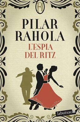 L'ESPIA DEL RITZ | 9788418572371 | RAHOLA,PILAR | Llibreria Geli - Llibreria Online de Girona - Comprar llibres en català i castellà