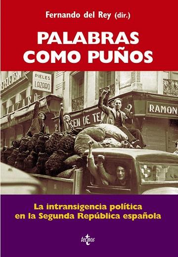 PALABRAS COMO PUÑOS.LA INTRANSIGENCIA POLITICA EN LA SEGUNDA | 9788430952175 | DEL REY,FERNANDO (DIR.) | Llibreria Geli - Llibreria Online de Girona - Comprar llibres en català i castellà