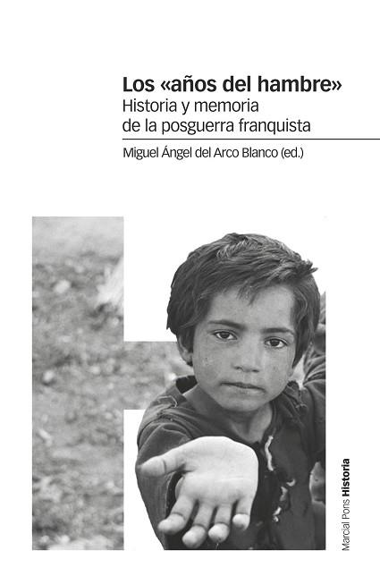 LOS «AÑOS DEL HAMBRE».HISTORIA Y MEMORIA DE LA POSGUERRA FRANQUISTA | 9788417945053 | DEL ARCO BLANCO,MIGUEL ÁNGEL | Llibreria Geli - Llibreria Online de Girona - Comprar llibres en català i castellà