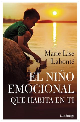 EL NIÑO EMOCIONAL QUE HABITA EN TI | 9788418015038 | LABONTÉ,MARIE LISE | Llibreria Geli - Llibreria Online de Girona - Comprar llibres en català i castellà