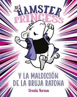 HAMSTER PRINCESS Y LA MALDICIÓN DE LA BRUJA RATONA(HAMSTER PRINCESS) | 9788417671860 | VERNON,URSULA | Llibreria Geli - Llibreria Online de Girona - Comprar llibres en català i castellà