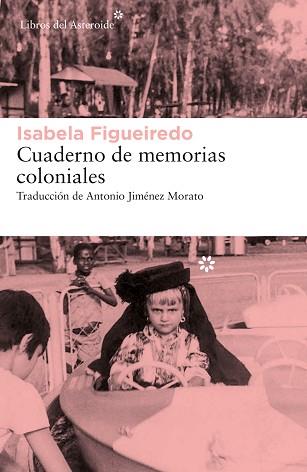 CUADERNO DE MEMORIAS COLONIALES | 9788417977603 | FIGUEIREDO,ISABELA | Llibreria Geli - Llibreria Online de Girona - Comprar llibres en català i castellà