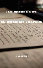 EL INFORME JASPERS | 9788418178627 | NÁJERA,JOSÉ IGNACIO | Llibreria Geli - Llibreria Online de Girona - Comprar llibres en català i castellà