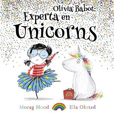 OLIVIA BABOT.EXPERTA EN UNICORNS | 9788448938321 | HOOD,MORAG | Llibreria Geli - Llibreria Online de Girona - Comprar llibres en català i castellà