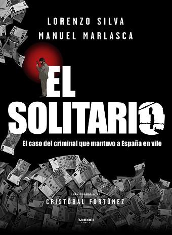 EL SOLITARIO.EL CASO DEL CRIMINAL QUE MANTUVO A ESPAÑA EN VILO | 9788417247652 | SILVA,LORENZO/MARLASCA,MANUEL | Llibreria Geli - Llibreria Online de Girona - Comprar llibres en català i castellà