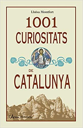 1001 CURIOSITATS DE CATALUNYA | 9788494928611 | MONTFORT,LLUÏSA | Llibreria Geli - Llibreria Online de Girona - Comprar llibres en català i castellà