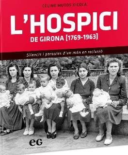 L'HOSPICI DE GIRONA(1769-1963) | 9788494993381 | MUTOS XICOLA,CÉLINE | Libreria Geli - Librería Online de Girona - Comprar libros en catalán y castellano