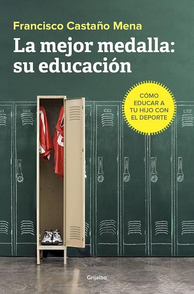 LA MEJOR MEDALLA:SU EDUCACIÓN | 9788425355813 | CASTAÑO MENA,FRANCISCO | Llibreria Geli - Llibreria Online de Girona - Comprar llibres en català i castellà
