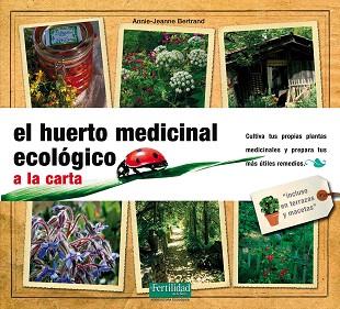 EL HUERTO MEDICINAL ECOLOGICO A LA CARTA | 9788493828967 | BERTRAND,ANNIE JEANNE | Llibreria Geli - Llibreria Online de Girona - Comprar llibres en català i castellà