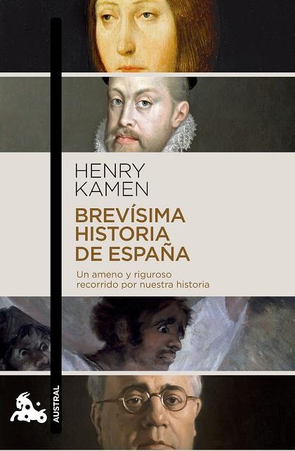BREVÍSIMA HISTORIA DE ESPAÑA.UN AMENO Y RIGUROSOS RECORRIDO POR NUESTRA HISTORIA | 9788467044041 | KAMEN,HENRY | Llibreria Geli - Llibreria Online de Girona - Comprar llibres en català i castellà