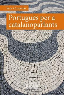PORTUGUÈS PER A CATALANOPARLANTS | 9788412597417 | COMELLAS,PERE | Libreria Geli - Librería Online de Girona - Comprar libros en catalán y castellano