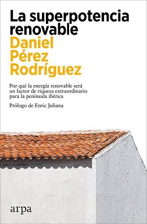 LA SUPERPOTENCIA RENOVABLE | 9788419558299 | PÉREZ RODRÍGUEZ,DANIEL | Llibreria Geli - Llibreria Online de Girona - Comprar llibres en català i castellà